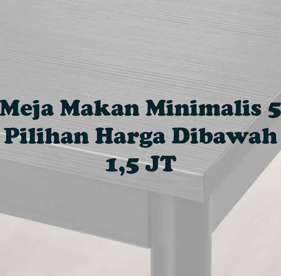 Meja makan minimalis