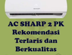 AC SHARP 2 PK Rekomendasi Terlaris dan Berkualitas
