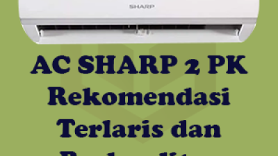 AC SHARP 2 PK Rekomendasi Terlaris dan Berkualitas