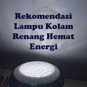 Rekomendasi Lampu Kolam Renang Hemat Energi