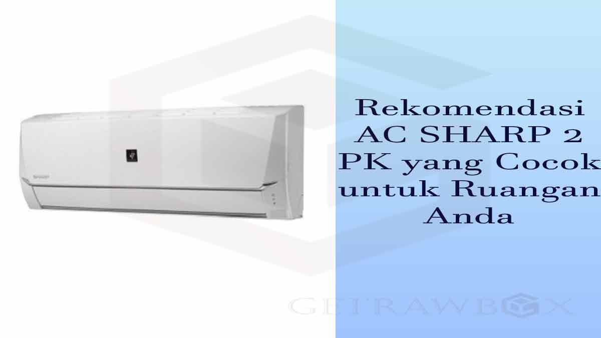 Rekomendasi AC SHARP 2 PK