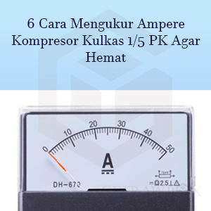 ampere kompresor kulkas 1/5 pk