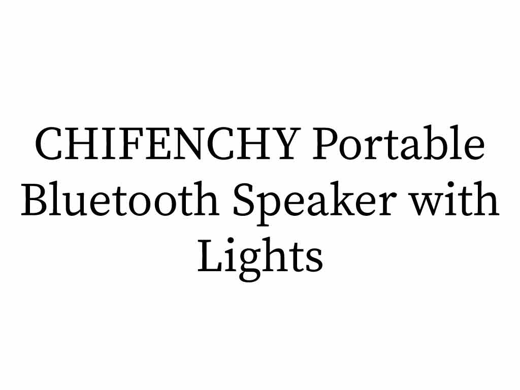 CHIFENCHY Portable Bluetooth Speaker with Lights