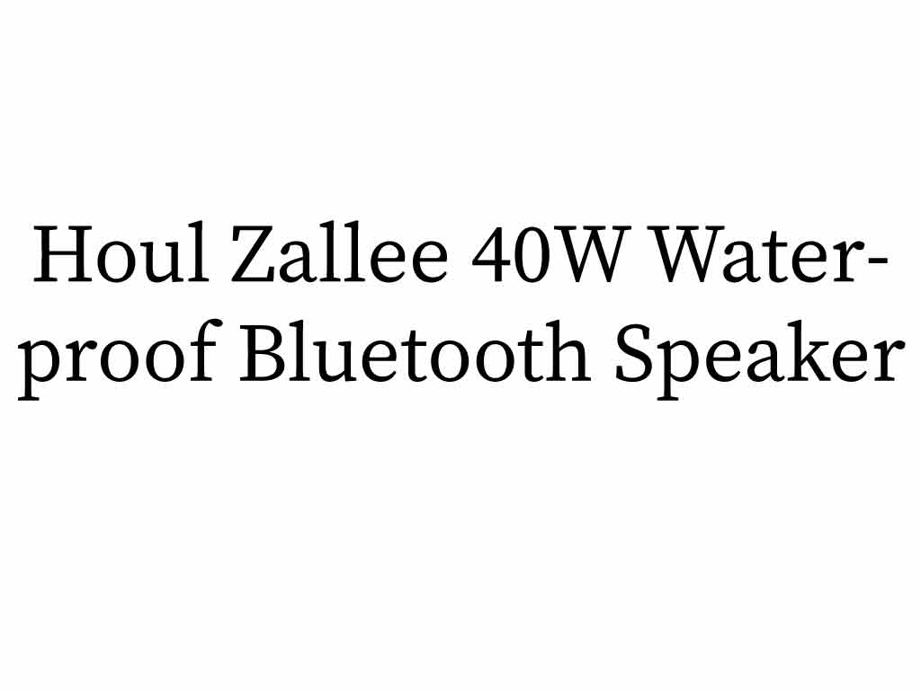 Houl Zallee 40W Waterproof Bluetooth Speaker