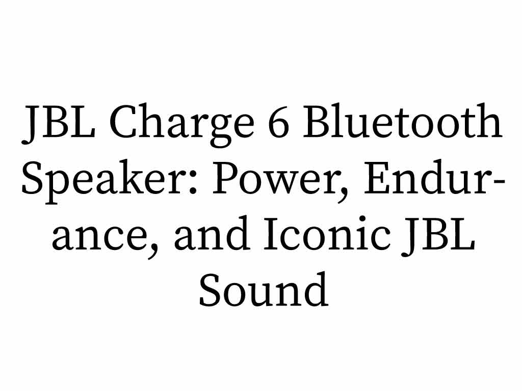 JBL Charge 6 Bluetooth Speaker