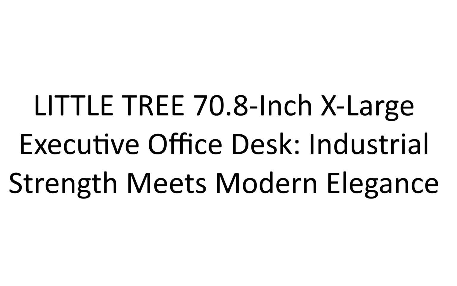 LITTLE TREE 70.8-Inch X-Large Executive Office Desk: Industrial Strength Meets Modern Elegance