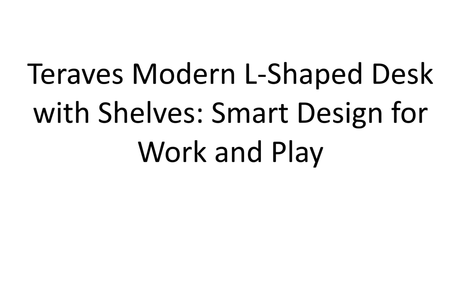 Teraves Modern L-Shaped Desk with Shelves