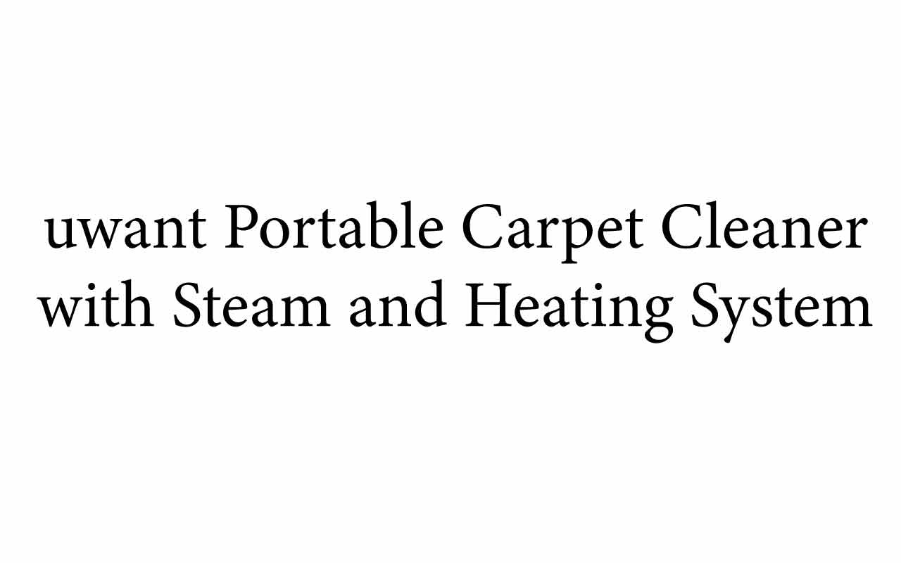 uwant Portable Carpet Cleaner with Steam and Heating System